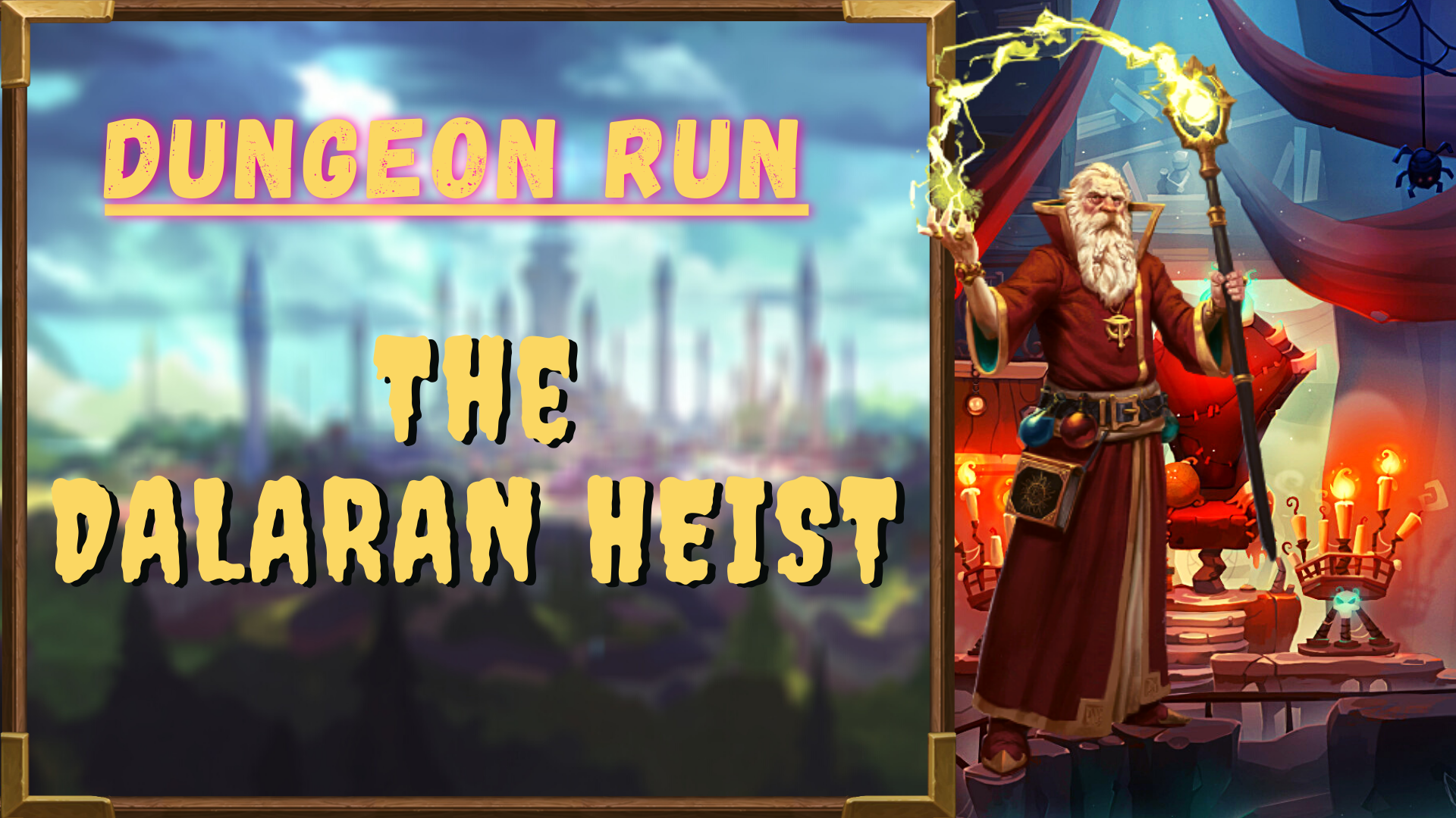 Dungeon run: The Dalaran Heist GBD - e2p.com